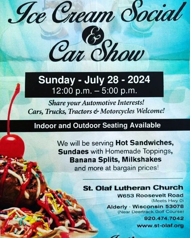 Car show and sundaes on Sunday! 

St Olaf Lutheran Church will host an Ice Cream Social and Car Show on Sunday, July 28 from noon-5 p.m., showcasing a variety of cars and offering sundaes with homemade toppings, banana splits, milkshakes, and hot sandwiches at bargain prices. 🍨 😋 
Location: W653 Roosevelt Road, Rubicon