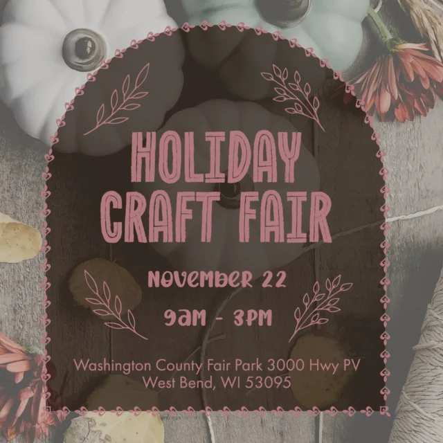 Get ready to kick off the holiday season, the Washington County Fair Park’s 2025 Holiday Craft Fair
is tomorrow, Saturday, November 22 from 9a.m. - 3p.m! More than 200 vendors! Admission is $5 at the door for 12 and Older. 

This all-day event is filled with crafters and vendors from all over Wisconsin sharing their amazing skillsets and Holiday Cheer! 

3000 Hwy PV, West Bend
